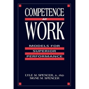Competence at Work - by  Lyle M Spencer & Signe M Spencer (Hardcover) - 1 of 1