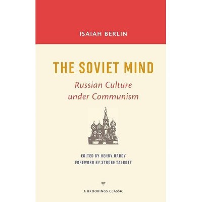 The Soviet Mind - (Brookings Classic) by  Henry Hardy & Isaiah Berlin (Paperback)