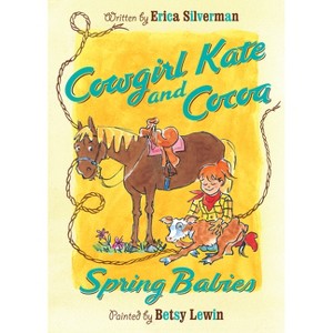 Cowgirl Kate and Cocoa: Spring Babies - by  Erica Silverman (Paperback) - 1 of 1