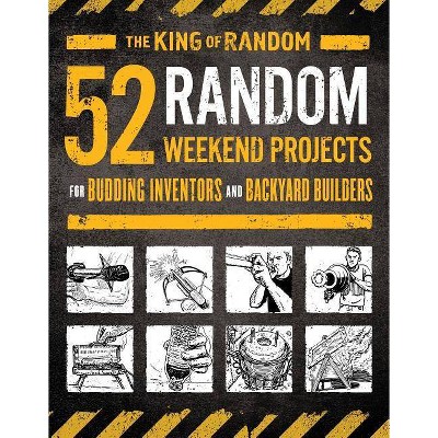 52 Random Weekend Projects - by  Grant Thompson the King of Random (Paperback)