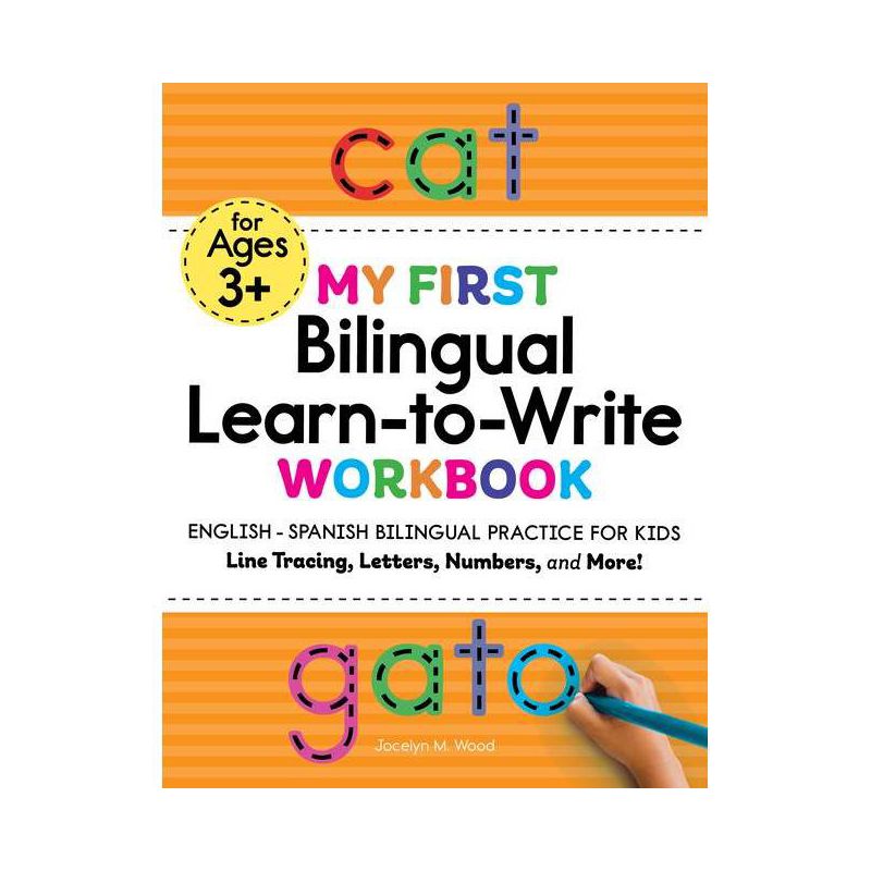 My First Bilingual Learn-To-Write Workbook: English - Spanish Bilingual Practice for Kids - by Jocelyn Wood (Paperback), 1 of 2