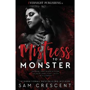 Mistress to a Monster - by  Sam Crescent (Paperback)