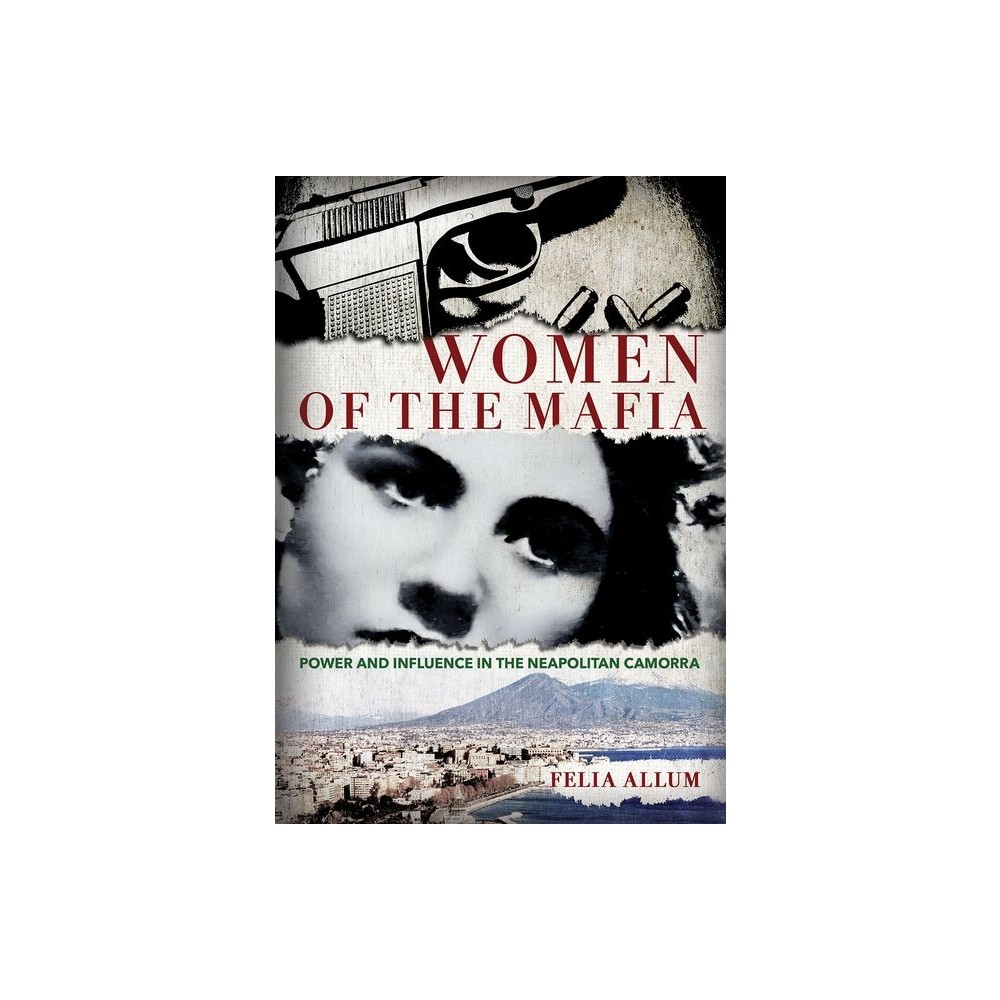 Women of the Mafia - by Felia Allum (Hardcover)