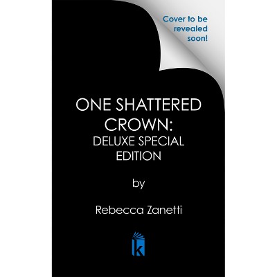 One Shattered Crown: Deluxe Special Edition - (Grimm Bargains) by  Rebecca Zanetti (Hardcover)