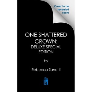 One Shattered Crown: Deluxe Special Edition - (Grimm Bargains) by  Rebecca Zanetti (Hardcover) - 1 of 1