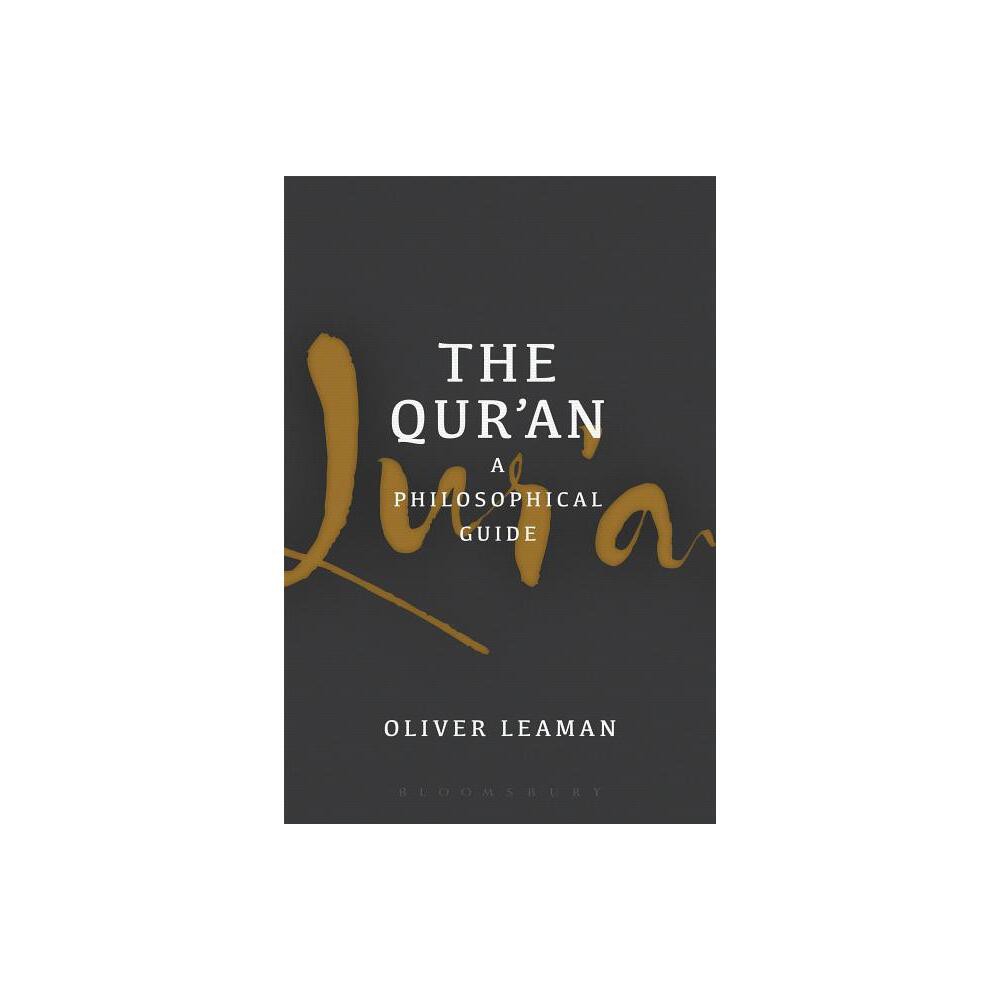 The Quran: A Philosophical Guide - by Oliver Leaman (Paperback)