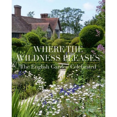 Where the Wildness Pleases - by  Caroline Holmes (Paperback)