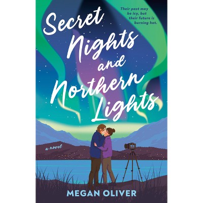 Secret Nights and Northern Lights - by  Megan Oliver (Paperback)