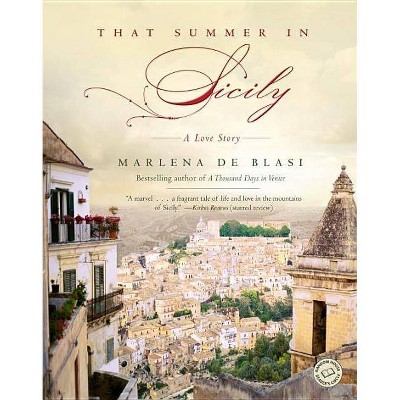 That Summer in Sicily - by  Marlena de Blasi (Paperback)