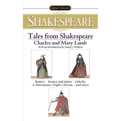 Tales from Shakespeare - (Signet Classic Shakespeare) by  Charles Lamb & Mary Lamb (Paperback)