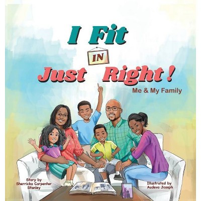 I Fit IN Just Right! - by  Sherricka Carpenter Stanley (Hardcover)