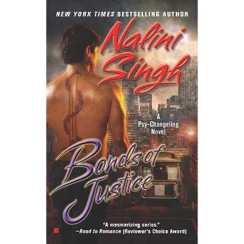 Bonds of Justice - (Psy-Changeling Novel) by  Nalini Singh (Paperback)