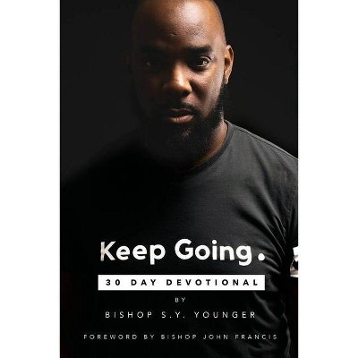 Keep Going - by  Bishop S Y Younger (Paperback)