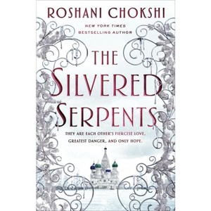 The Silvered Serpents - (The Gilded Wolves) by Roshani Chokshi - 1 of 1