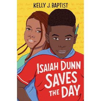 Isaiah Dunn Saves the Day - by Kelly J Baptist