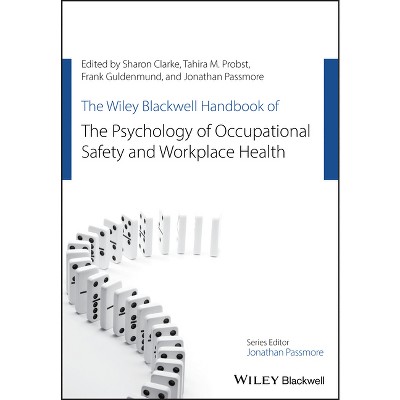 The Wiley Blackwell Handbook of the Psychology of Occupational Safety and Workplace Health - (Paperback)