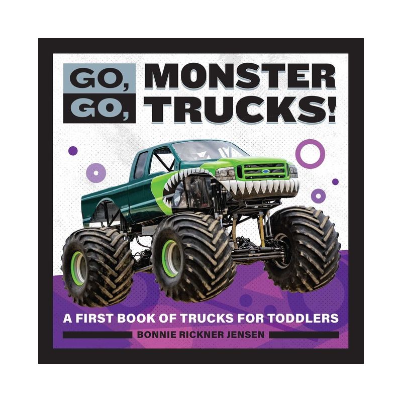 Go, Go, Monster Trucks! - (Go, Go Books) by  Bonnie Rickner Jensen (Paperback), 1 of 2