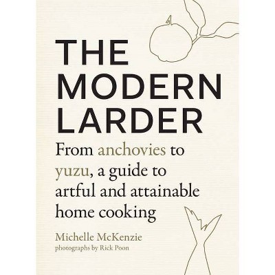 The Modern Larder - by  Michelle McKenzie (Hardcover)