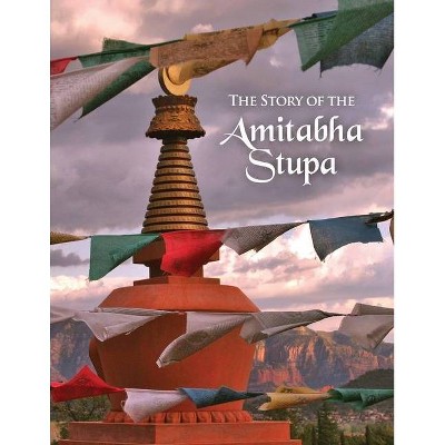 The Story of the Amitabha Stupa - by  Sylvia Somerville (Paperback)