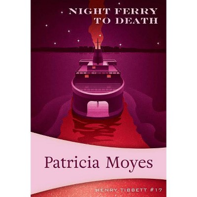 Night Ferry to Death - (Henry Tibbett) by  Patricia Moyes (Paperback)