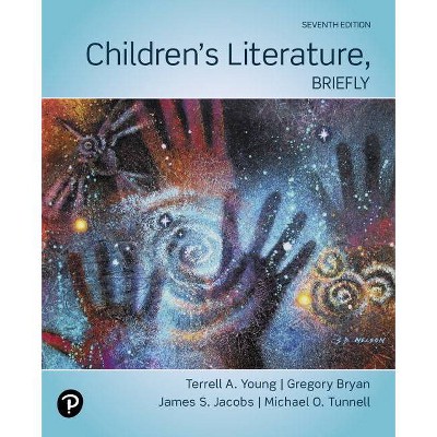 Children's Literature, Briefly - 7th Edition by  Terrell Young & Gregory Bryan & James Jacobs & Michael Tunnell (Paperback)