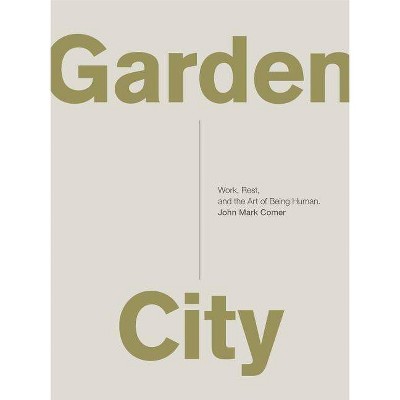 Garden City - by  John Mark Comer (Paperback)