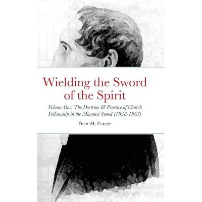 Wielding the Sword of the Spirit - by  Peter Prange (Hardcover)