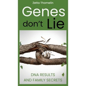 Genes Don't Lie - by  Zetta Thomelin (Hardcover) - 1 of 1