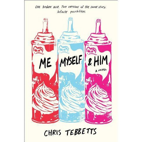 Me Myself Him By Chris Tebbetts Hardcover Target