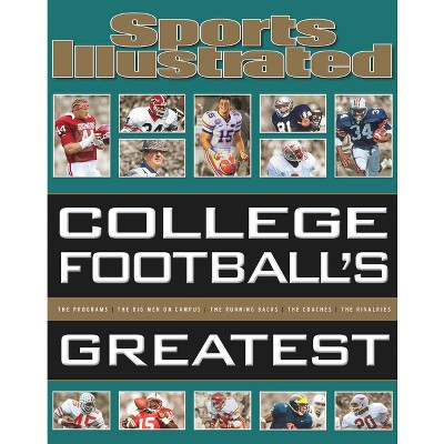Sports Illustrated College Football's Greatest - (Sports Illustrated Greatest) (Hardcover)