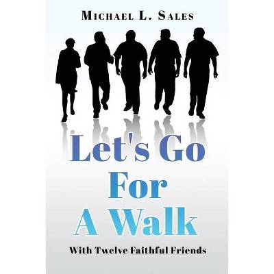Let's Go For A Walk - by  Michael L Sales (Paperback)