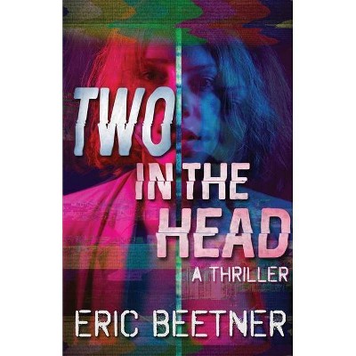 Two in the Head - by  Eric Beetner (Paperback)