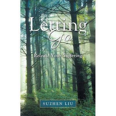 Letting Go - by  Suzhen Liu (Paperback)