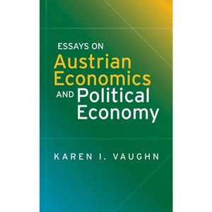Essays on Austrian Economics and Political Economy - by Karen I Vaughn - 1 of 1