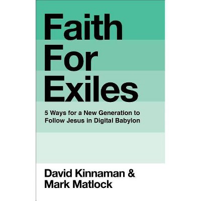 Faith for Exiles - by  David Kinnaman & Mark Matlock & Aly Hawkins (Hardcover)