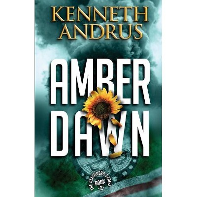 Amber Dawn - (Defenders) by  Kenneth Andrus (Paperback)