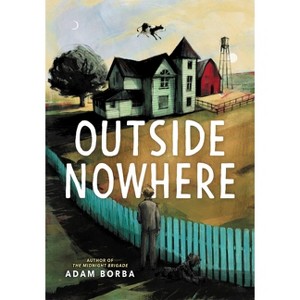 Outside Nowhere - by  Adam Borba (Hardcover) - 1 of 1
