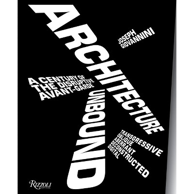 Architecture Unbound - by  Joseph Giovannini (Hardcover)