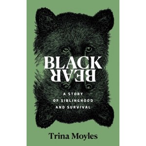 Black Bear - by  Trina Moyles (Hardcover) - 1 of 1