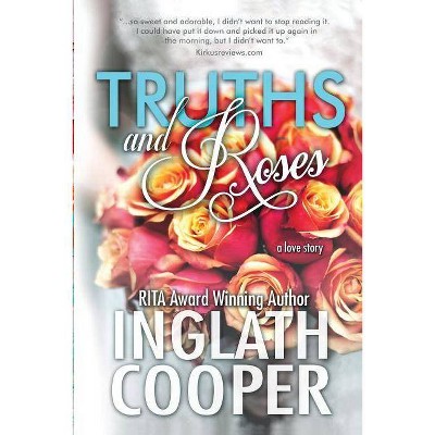 Truths and Roses - by  Inglath Cooper (Paperback)