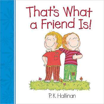 That's What a Friend Is! - by  P K Hallinan (Board Book)
