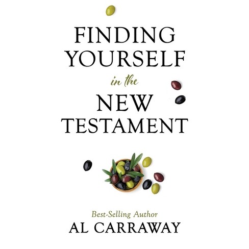 Finding Yourself in the New Testament - by  Al Carraway (Paperback) - image 1 of 1