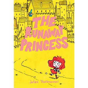 The Runaway Princess - by  Johan Troïanowski (Paperback) - 1 of 1