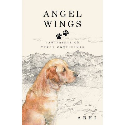 Angel Wings - by  Abhi (Paperback)