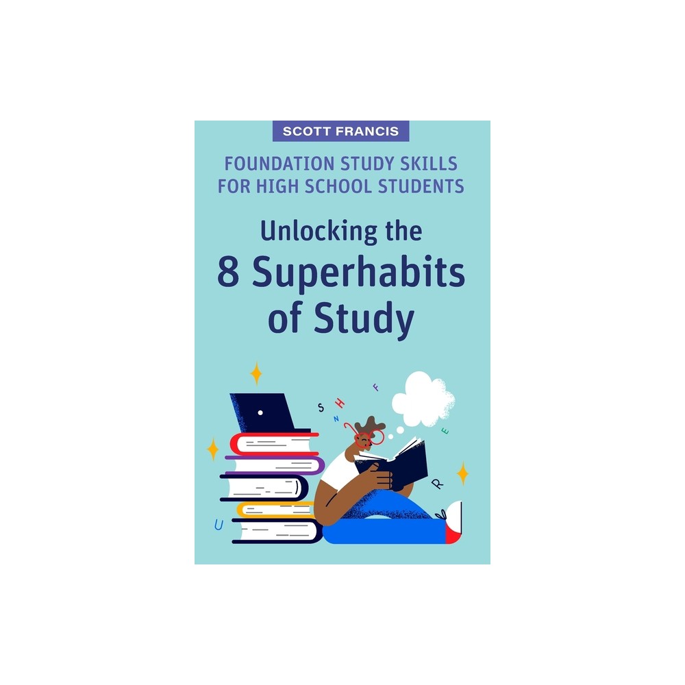 Foundation Study Skills for High School Students - (High School Success) by Scott Francis (Paperback)