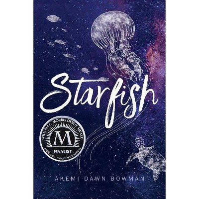 Starfish - by  Akemi Dawn Bowman (Paperback)