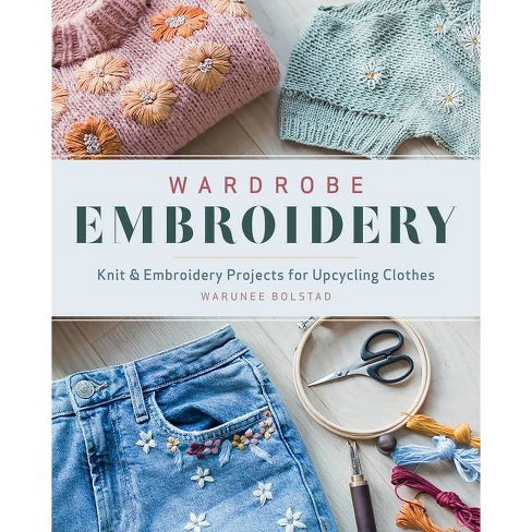 Wardrobe Embroidery - by Warunee Bolstad (Paperback)