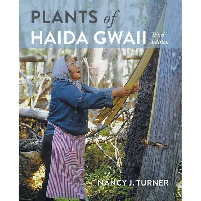 Plants of Haida Gwaii - 3rd Edition by  Nancy Turner (Paperback)