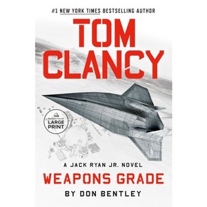 Tom Clancy Weapons Grade - (Jack Ryan Jr. Novel) Large Print by  Don Bentley (Paperback) - 1 of 1