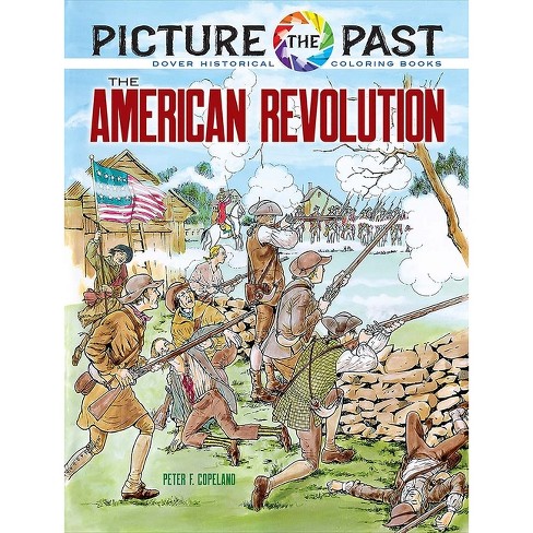 Picture The Past: The American Revolution - (picture The Past